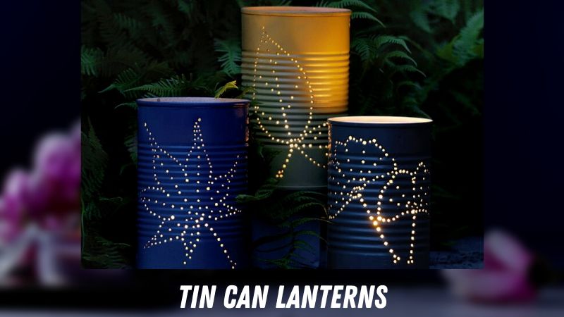 tin can lanterns