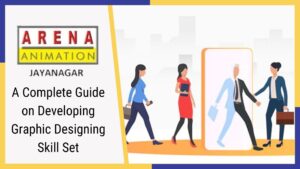 A Complete Guide on Developing Graphic Designing Skill Set